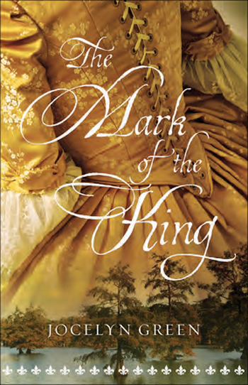 RAVE REVIEWS—The Mark of the King by Jocelyn Green