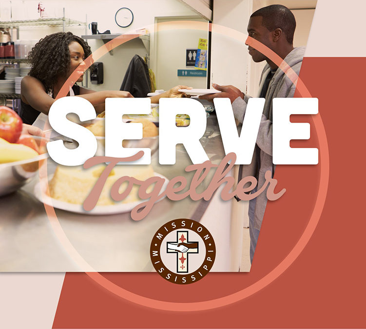 MISSION MISSISSIPPI MOMENTS — Serve together as Christ served us